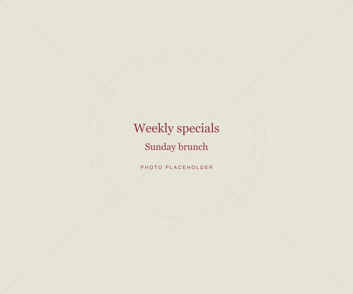 Placeholder: Weekly specials · Sunday brunch